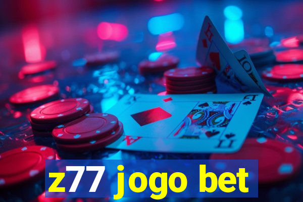 z77 jogo bet